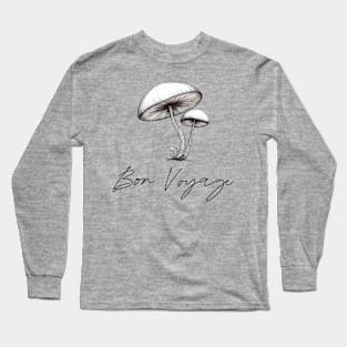 bon voyage, magic mushroom, shroom mushroom, mushroom psychedelic Long Sleeve T-Shirt